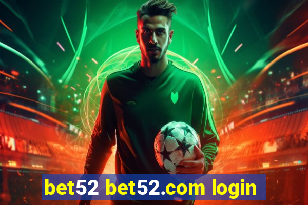 bet52 bet52.com login